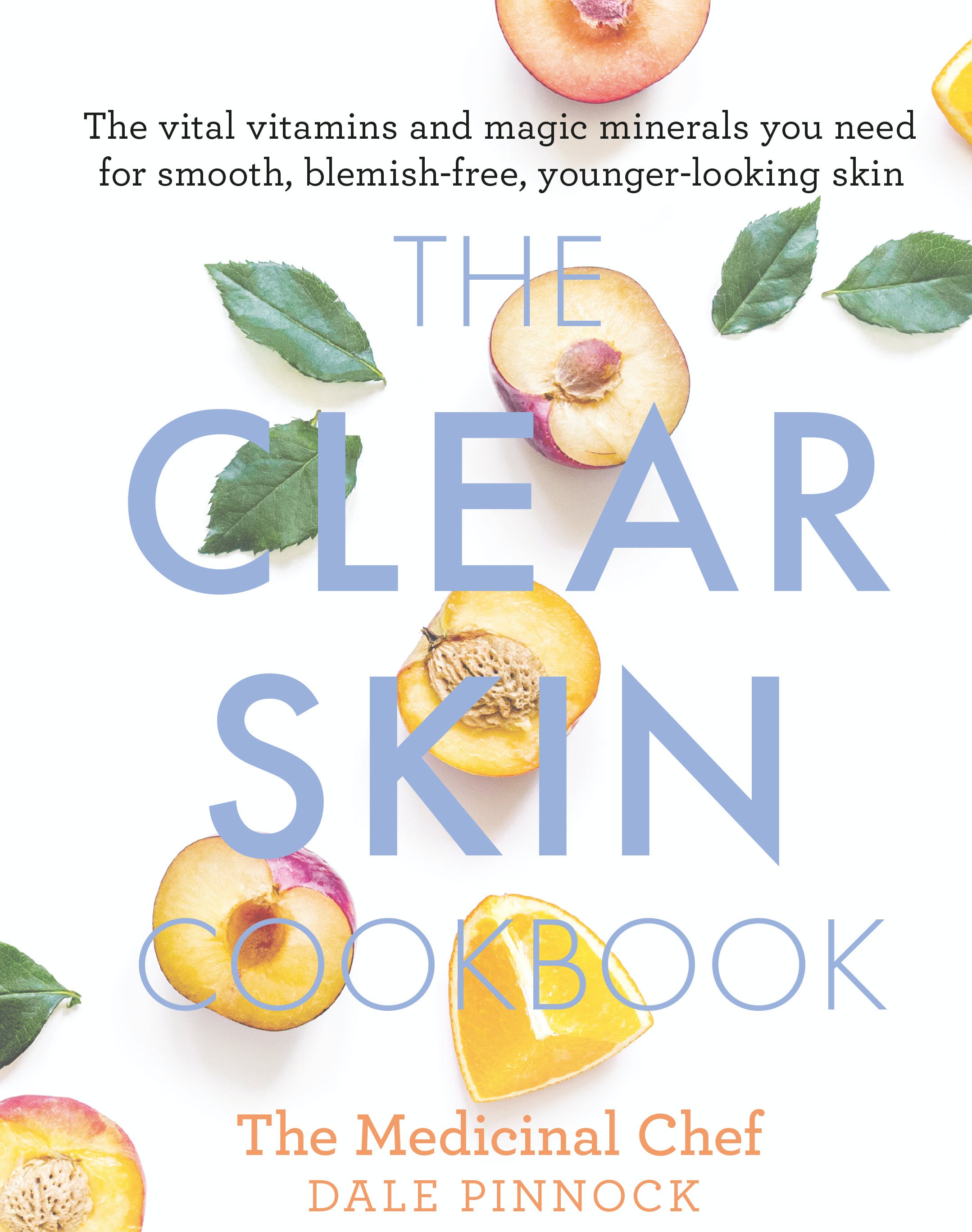 The Clear Skin CookBook by Dale Pinnock
